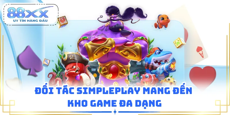 Đối tác SimplePlay mang đến kho game đa dạng